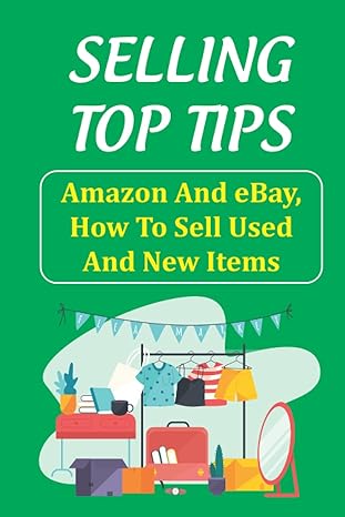 selling top tips amazon and ebay how to sell used and new items how to sell on amazon and make money 1st
