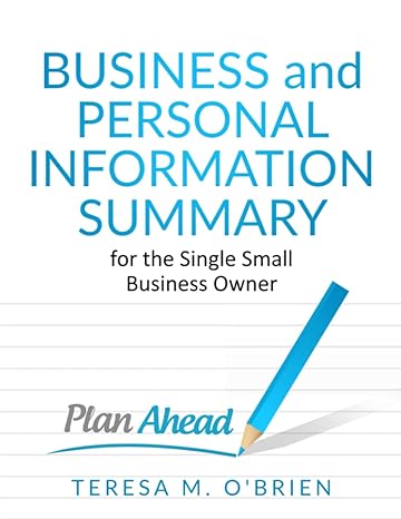 business and personal information summary for the single small business owner 1st edition teresa m o'brien