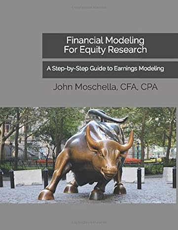 financial modeling for equity research a step by step guide to earnings modeling 1st edition john moschella