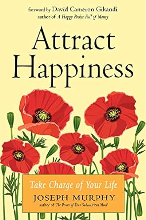 attract happiness take charge of your life 1st edition joseph murphy, david cameron gikandi 1642970328,