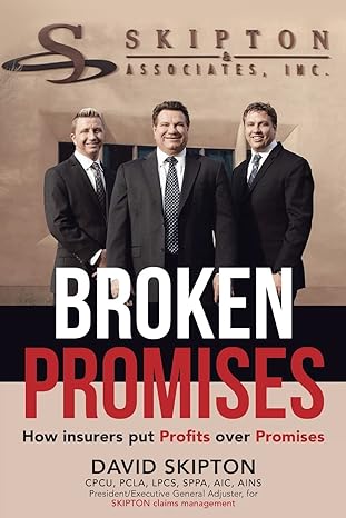 broken promises how insurers put pro ts over promises 1st edition david skipton 1955885931, 978-1955885935