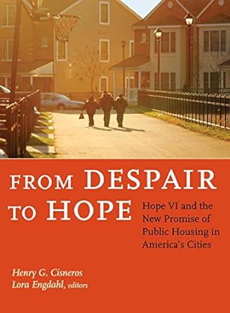 from despair to hope hope vi and the new promise of public housing in america s cities 1st edition henry g.
