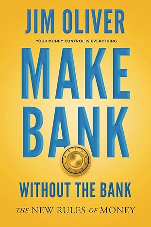 make bank without the bank the new rules of money 1st edition jim oliver 979-8867022655