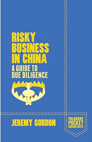 risky business in china a guide to due diligence 2014th edition j gordon 1137433213, 978-1137433213