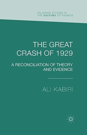 the great crash of 1929 a reconciliation of theory and evidence 1st edition a kabiri 1349476374,