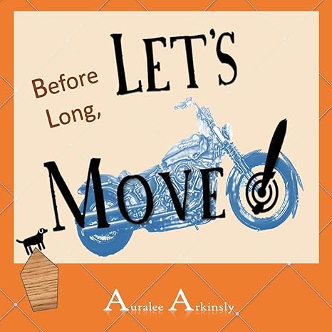 before long lets move 1st edition auralee arkinsly ,sam duke 195108408x, 978-1951084080