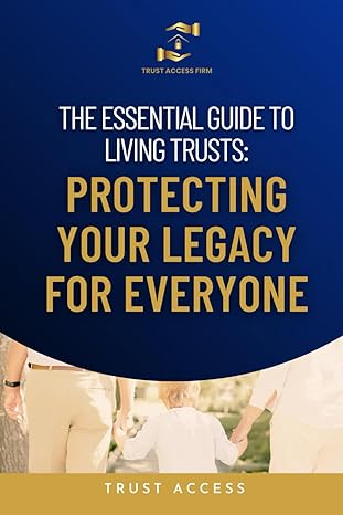 the essential guide to living trusts protecting your legacy for everyone 1st edition marcus egiebor