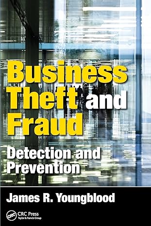 business theft and fraud 1st edition james r youngblood 1498742432, 978-1498742436