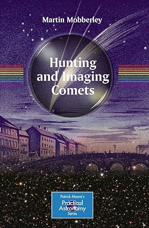 hunting and imaging comets 2011th edition martin mobberley 1441969047, 978-1441969040