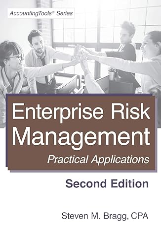 enterprise risk management   practical applications 2nd edition steven m bragg 1642210099, 978-1642210095