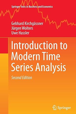 introduction to modern time series analysis 2nd edition gebhard kirchgassner ,jurgen wolters ,uwe hassler