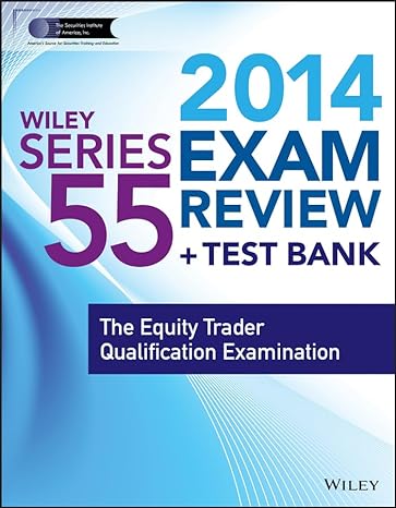 wiley series 55 exam review 2014 + test bank the equity trader qualification examination 2nd edition inc the