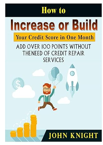 how to increase or build your credit score in one month add over 100 points without the need of credit repair