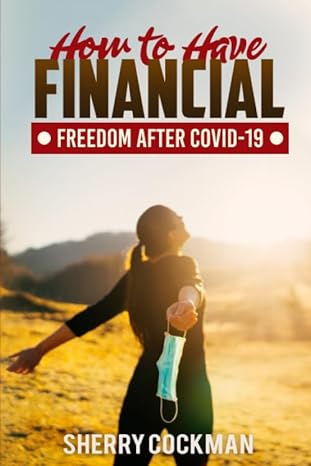how to have financial freedom after covid 19 1st edition sherry cockman b086ppckrf, 979-8633579109