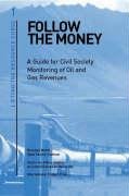 follow the money a guide to monitoring budgets and oil and gas revenues 1st edition jim schulz 1891385402,