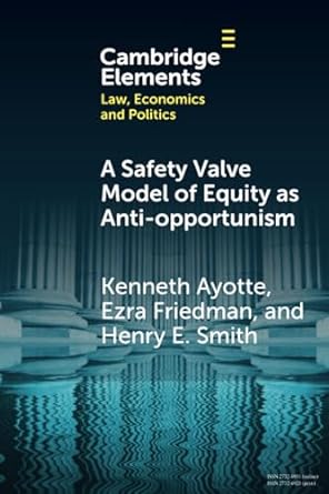 a safety valve model of equity as anti opportunism new edition kenneth ayotte 1009217941, 978-1009217941
