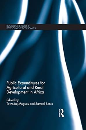 public expenditures for agricultural and rural development in africa 1st edition tewodaj mogues ,samuel benin