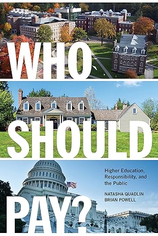 who should pay higher education responsibility and the public 1st edition natasha quadlin, brian powell
