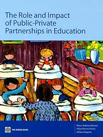 the role and impact of public private partnerships in education 1st edition felipe barrera, juliana guaqueta,