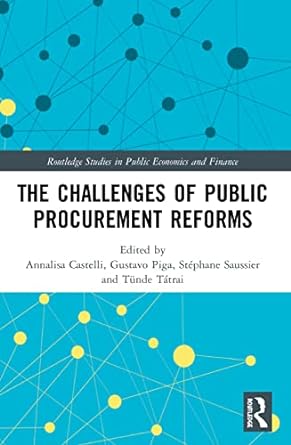 the challenges of public procurement reforms 1st edition annalisa castelli, gustavo piga, stephane saussier,