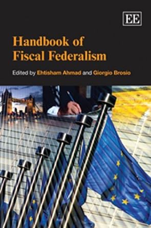 handbook of fiscal federalism 1st edition ehtisham ahmad, giorgio brosio 1847209610, 978-1847209610