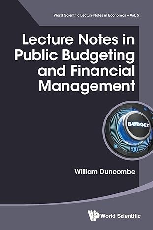 lecture notes in public budgeting and financial management 1st edition william duncombe 9813145900,