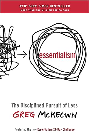 essentialism the disciplined pursuit of less 1st edition greg mckeown 0804137404, 978-0804137409