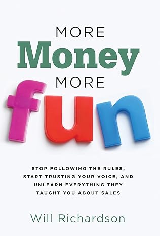 more money more fun stop following the rules start trusting your voice and unlearn everything they taught you