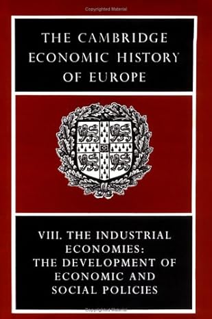 the cambridge economic history of europe from the decline of the roman empire volume 8 the industrial
