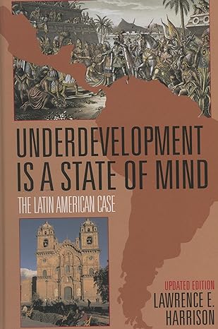 underdevelopment is a state of mind the latin american case updated edition lawrence e harrison 1568331479,