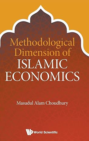 methodological dimension of islamic economics 1st edition masudul alam choudhury 9813275782, 978-9813275782