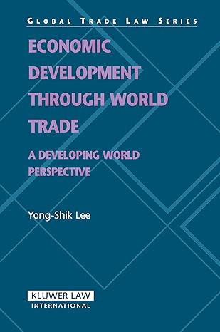 economic development through world trade a developing world perspective 1st edition yong shik lee 9041126813,