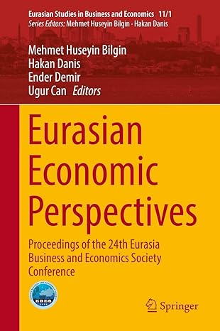 eurasian economic perspectives proceedings of the 24th eurasia business and economics society conference 1st