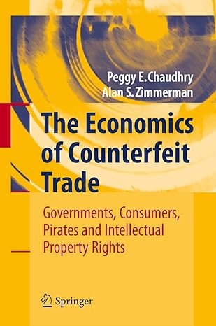 the economics of counterfeit trade governments consumers pirates and intellectual property rights 2009th