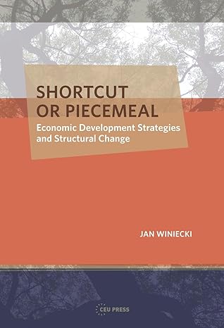 Shortcut Or Piecemeal Economic Development Strategies And Structural Change