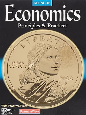 glencoe economics principles and practices 1st edition gary e clayton 0078204879, 978-0078204876