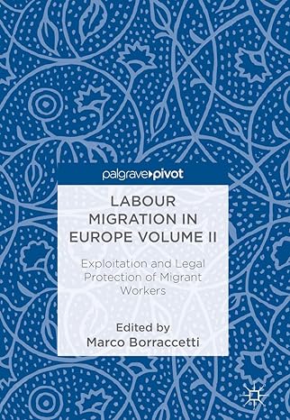 labour migration in europe volume ii exploitation and legal protection of migrant workers 1st edition marco