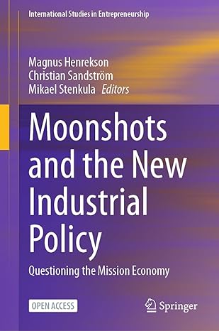 moonshots and the new industrial policy questioning the mission economy 1st edition magnus henrekson