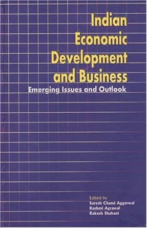 indian economic development and business emerging issues and outlook 1st edition suresh aggarwal ,rashmi