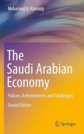 the saudi arabian economy policies achievements and challenges 2nd edition mohamed a ramady 1441959866,