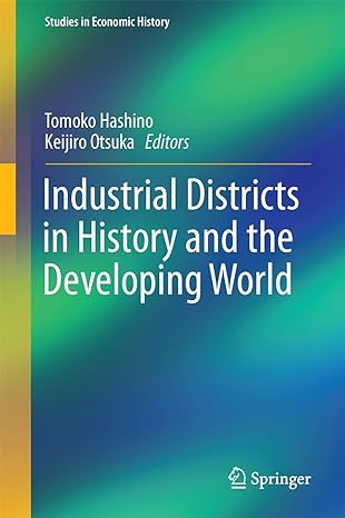 industrial districts in history and the developing world 1st edition tomoko hashino ,keijiro otsuka