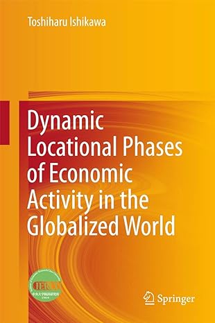 dynamic locational phases of economic activity in the globalized world 1st edition toshiharu ishikawa