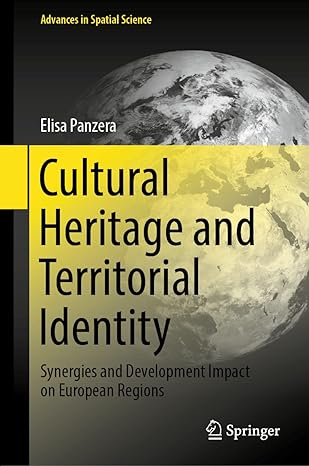 cultural heritage and territorial identity synergies and development impact on european regions 1st edition