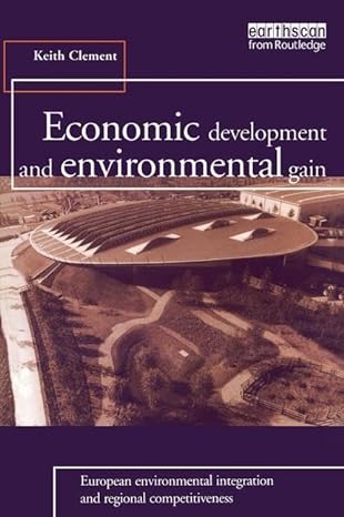 economic development and environmental gain european environmental integration and regional competitiveness