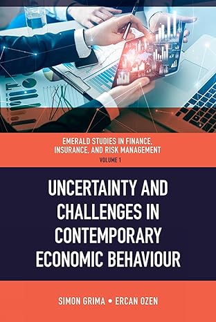 uncertainty and challenges in contemporary economic behaviour 1st edition ercan ozen ,simon grima 1800430965,