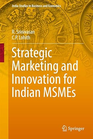 strategic marketing and innovation for indian msmes 1st edition r srinivasan ,c p lohith 981103589x,