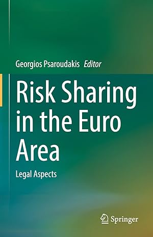 risk sharing in the euro area legal aspects 1st edition georgios psaroudakis 303119599x, 978-3031195990