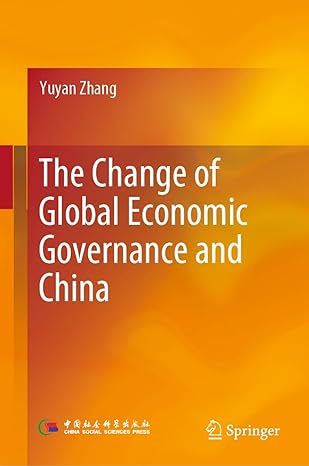 the change of global economic governance and china 1st edition yuyan zhang ,fangfei jiang ,xi chen