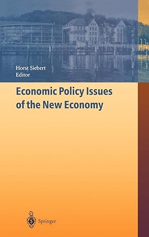 economic policy issues of the new economy 2002nd edition horst siebert 3540436987, 978-3540436980