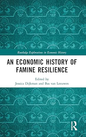 an economic history of famine resilience 1st edition jessica dijkman ,bas van leeuwen 0367191288,